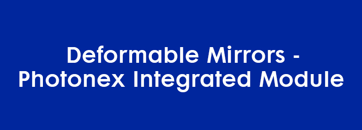 Deformable Mirrors Photonex Integrated Module